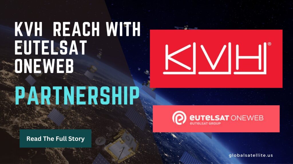 KVH Industries Expands Global Connectivity Reach with Eutelsat OneWeb Partnership