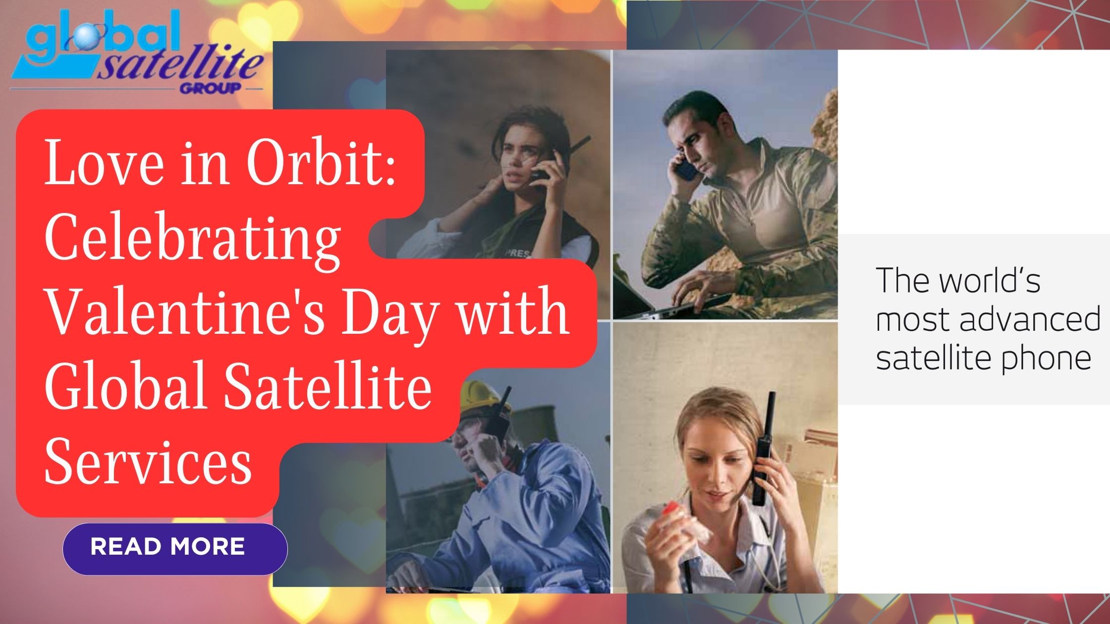 Love Knows No Bounds: Embracing Valentine’s Day with Global Satellite Services