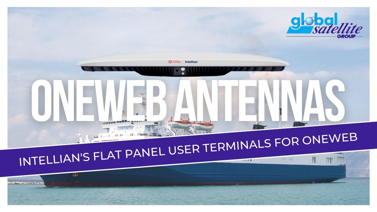 OneWeb Antennas Get a Boost: Exploring Intellian’s Diverse User Terminals at Global Satellite