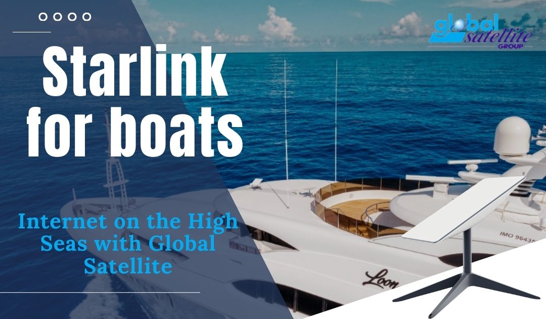 Starlink for boats: Internet on the High Seas with Global Satellite