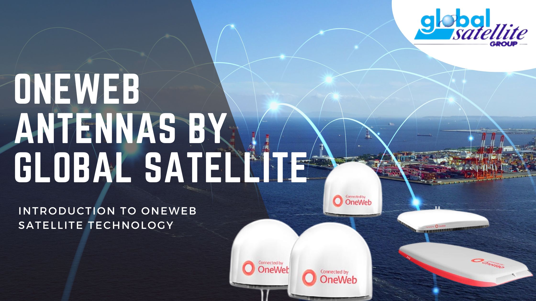 OneWeb Antennas by Global Satellite: Global Connectivity Solutions